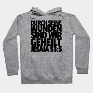 Isaiah 53-5 By His Wounds German Hoodie